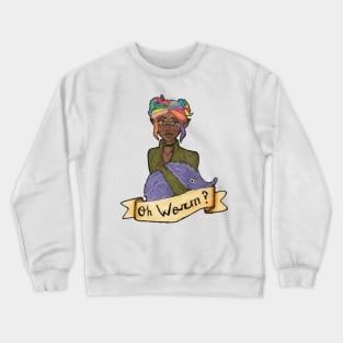 Oh worm? Crewneck Sweatshirt